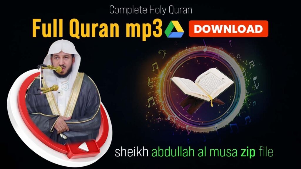 Abdullah al musa full quran mp3 free download 2022