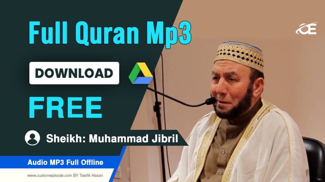 Sheikh Muhammad Jibril Full Quran mp3 free Download
