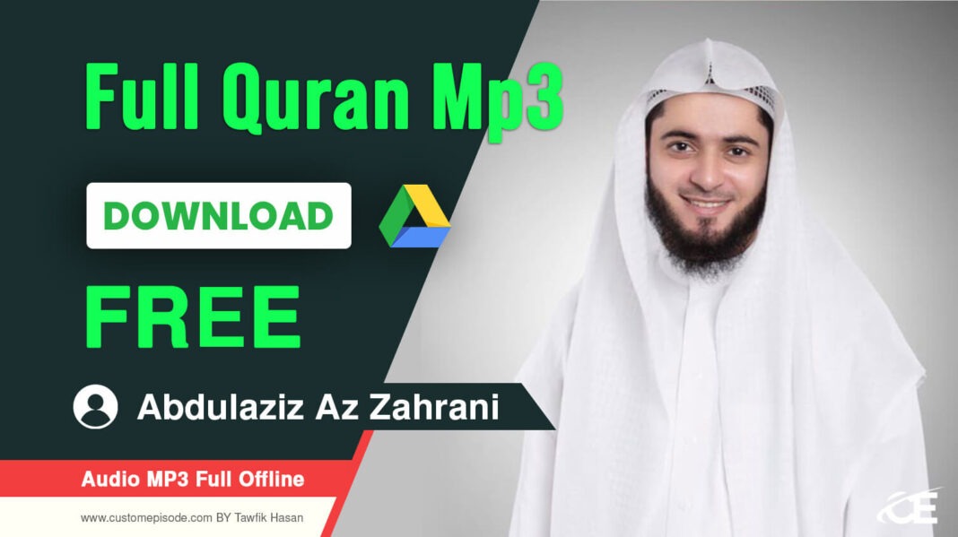 Abdulaziz Az Zahrani full Quran mp3 Free Download