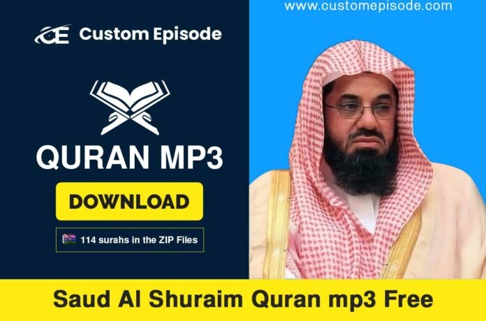 Saud Al Shuraim Quran Mp3 Free Download
