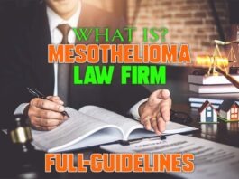 What is a Mesothelioma Law Firm And Full Guidelines