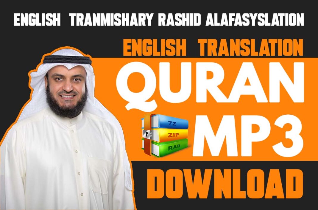 Mishary Rashid Alafasy Quran with English Translation mp3 Free Download