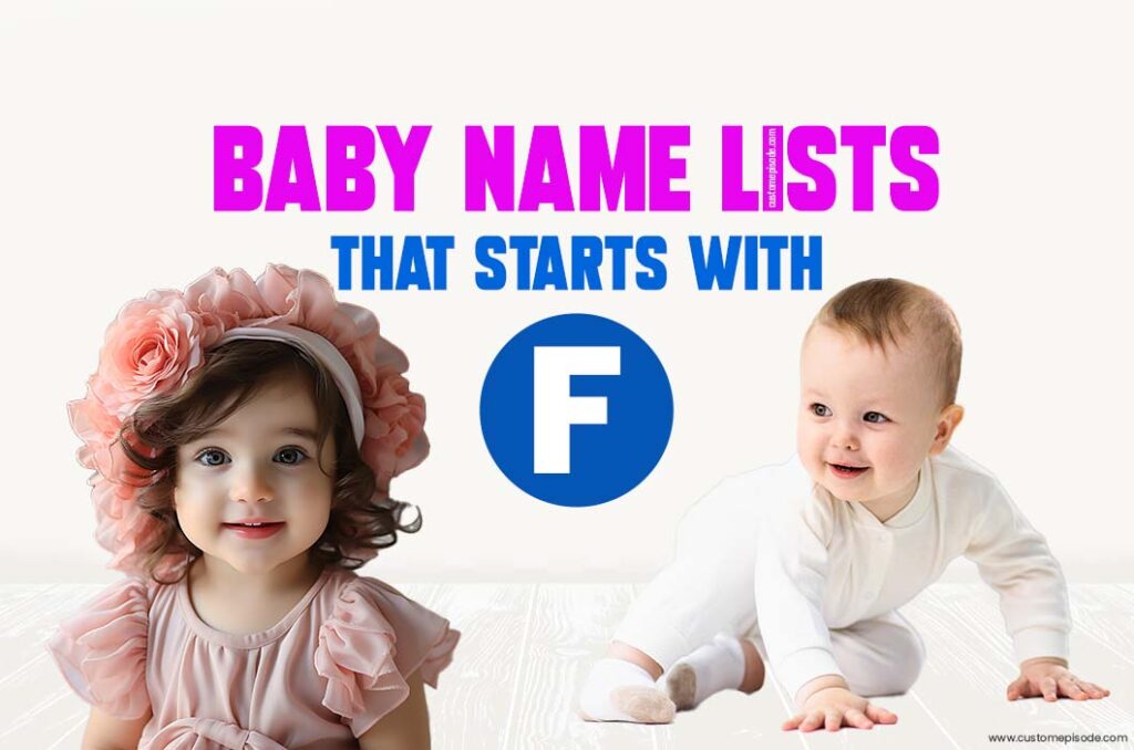 1000+ Popular Baby Names and Meanings, Boy, and Girl That Start with “F”
