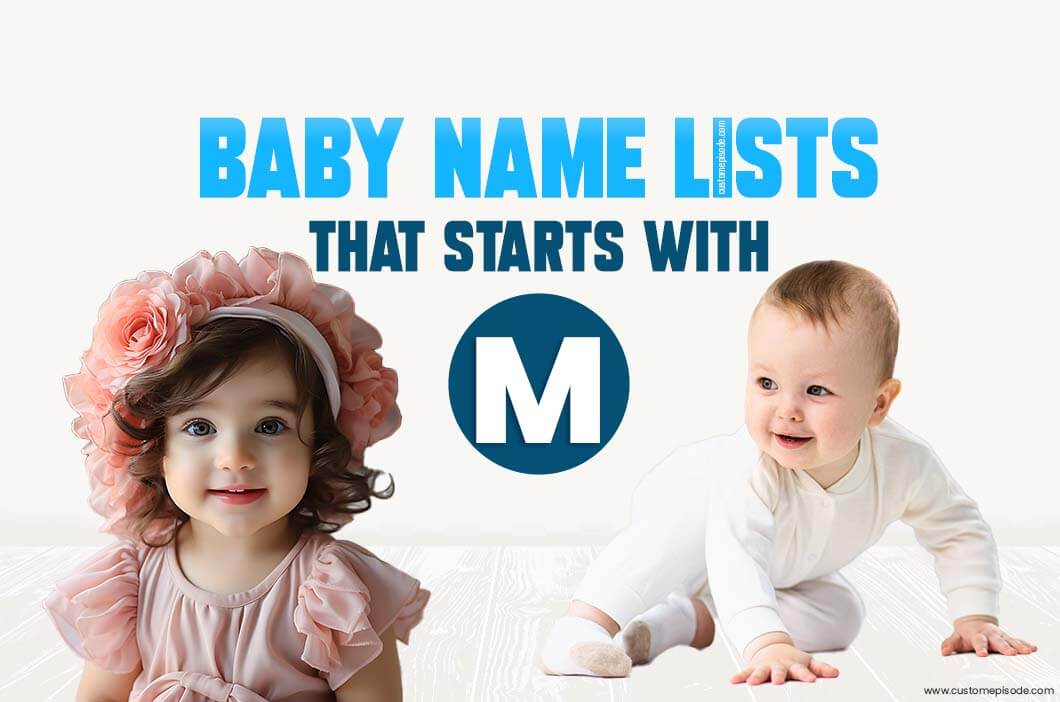 500+ Popular Baby Names and Meanings, Boy, and Girl That Start with “M”