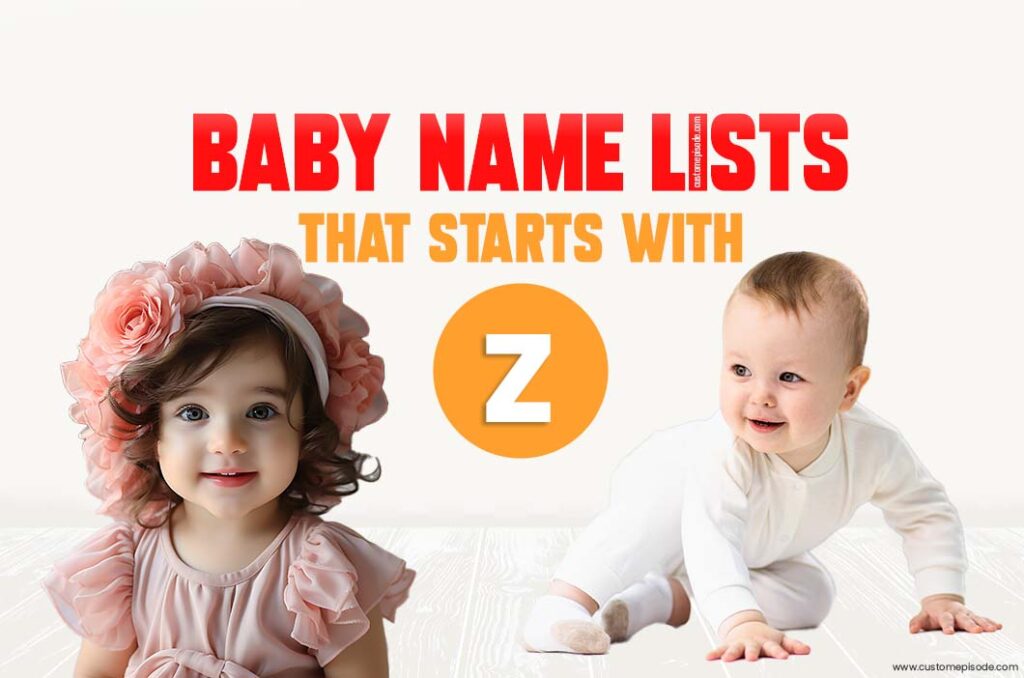 00+ Popular Baby Names and Meanings, That Start with “Z”