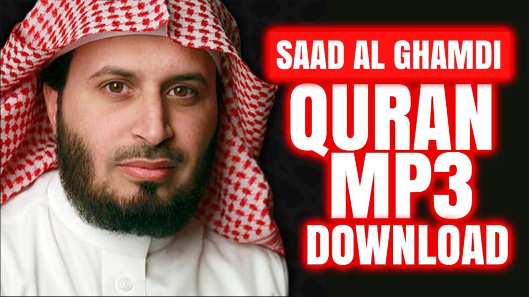 Saad al ghamdi, saad al ghamdi full quran mp3 Free download